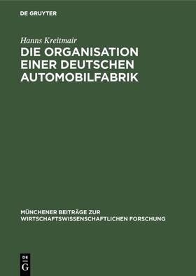Kreitmair | Die Organisation einer deutschen Automobilfabrik | E-Book | sack.de