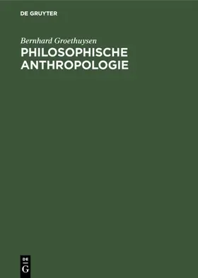 Groethuysen |  Philosophische Anthropologie | eBook | Sack Fachmedien