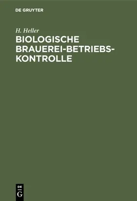 Heller |  Biologische Brauerei-Betriebs-Kontrolle | eBook | Sack Fachmedien