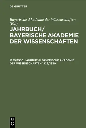  Jahrbuch/ Bayerische Akademie der Wissenschaften. 1929/1930 | Buch |  Sack Fachmedien
