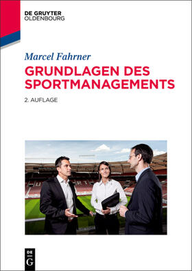Fahrner | Fahrner, M: Grundlagen des Sportmanagements | Buch | 978-3-486-76373-7 | sack.de