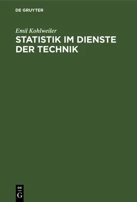 Kohlweiler | Statistik im Dienste der Technik | Buch | 978-3-486-76395-9 | www.sack.de