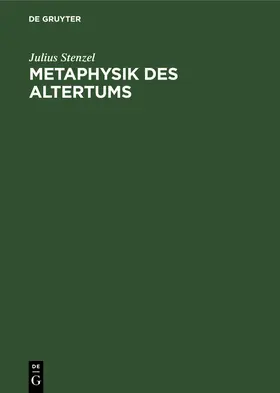 Stenzel | Metaphysik des Altertums | Buch | 978-3-486-76402-4 | www.sack.de