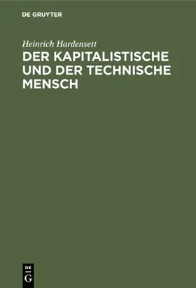 Hardensett |  Der kapitalistische und der technische Mensch | Buch |  Sack Fachmedien