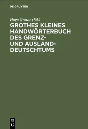 Grothe |  Grothes kleines Handwörterbuch des Grenz- und Ausland-Deutschtums | eBook | Sack Fachmedien