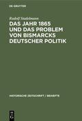 Stadelmann |  Das Jahr 1865 und das Problem von Bismarcks deutscher Politik | Buch |  Sack Fachmedien