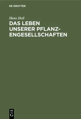 Heil |  Das Leben unserer Pflanzengesellschaften | Buch |  Sack Fachmedien