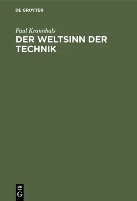 Krannhals |  Der Weltsinn der Technik | Buch |  Sack Fachmedien