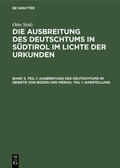 Stolz |  Ausbreitung des Deutschtums im Gebiete von Bozen und Meran, Teil 1: Darstellung | Buch |  Sack Fachmedien