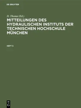 Thoma |  Mitteilungen des Hydraulischen Instituts der                Technischen Hochschule München. Heft 5 | eBook | Sack Fachmedien