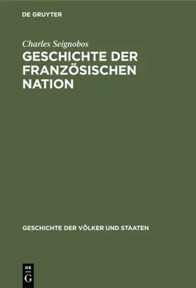 Seignobos |  Geschichte der französischen Nation | eBook | Sack Fachmedien