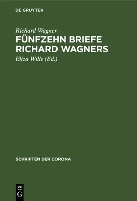 Wagner / Wille | Fünfzehn Briefe Richard Wagners | Buch | 978-3-486-76609-7 | www.sack.de