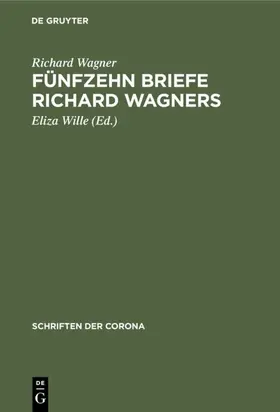 Wagner / Wille |  Fünfzehn Briefe Richard Wagners | eBook | Sack Fachmedien