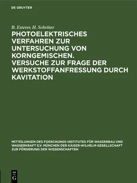 Schröter / Esterer |  Photoelektrisches Verfahren zur Untersuchung von Korngemischen. Versuche zur Frage der Werkstoffanfressung durch Kavitation | Buch |  Sack Fachmedien