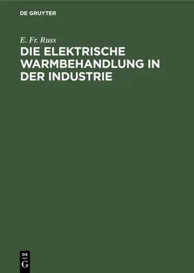 Russ | Die elektrische Warmbehandlung in der Industrie | Buch | 978-3-486-76750-6 | www.sack.de