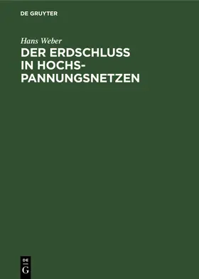 Weber |  Der Erdschluß in Hochspannungsnetzen | Buch |  Sack Fachmedien