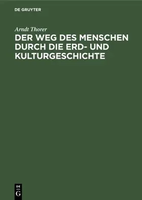 Thorer | Der Weg des Menschen durch die Erd- und Kulturgeschichte | E-Book | www.sack.de