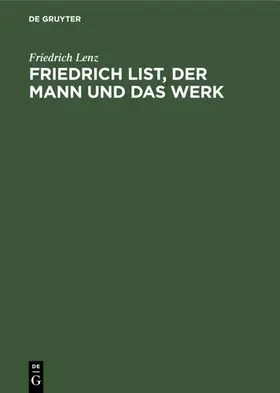 Lenz | Friedrich List, der Mann und das Werk | E-Book | www.sack.de