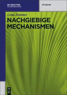 Zentner | Nachgiebige Mechanismen | Buch | 978-3-486-76881-7 | www.sack.de