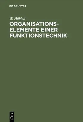 Häbich |  Organisationselemente einer Funktionstechnik | eBook | Sack Fachmedien