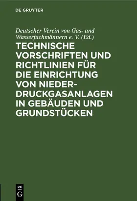  Technische Vorschriften und Richtlinien für die Einrichtung von Niederdruckgasanlagen in Gebäuden und Grundstücken | Buch |  Sack Fachmedien