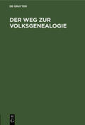 Demleitner / Roth |  Der Weg zur Volksgenealogie | Buch |  Sack Fachmedien