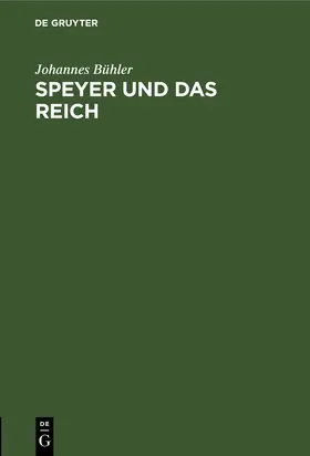 Bühler |  Speyer und das Reich | Buch |  Sack Fachmedien
