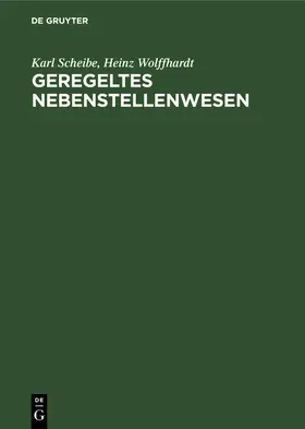 Wolffhardt / Scheibe |  Geregeltes Nebenstellenwesen | Buch |  Sack Fachmedien