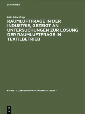 Oldenhage |  Raumluftfrage in der Industrie, gezeigt an Untersuchungen zur Lösung der            Raumluftfrage im Textilbetrieb | eBook | Sack Fachmedien