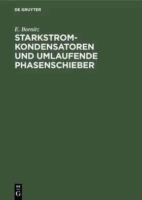 Bornitz |  Starkstrom-Kondensatoren und umlaufende Phasenschieber | eBook | Sack Fachmedien