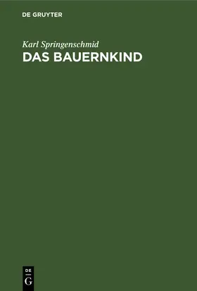 Springenschmid |  Das Bauernkind | Buch |  Sack Fachmedien