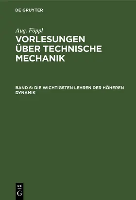 Föppl |  Die wichtigsten Lehren der höheren Dynamik | Buch |  Sack Fachmedien
