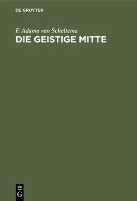 Adama van Scheltema |  Die geistige Mitte | eBook | Sack Fachmedien