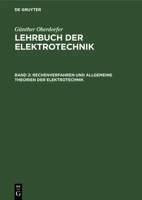 Oberdorfer | Rechenverfahren und allgemeine Theorien der Elektrotechnik | Buch | 978-3-486-77505-1 | www.sack.de