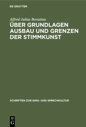 Boruttau |  Über Grundlagen Ausbau und Grenzen der Stimmkunst | eBook | Sack Fachmedien