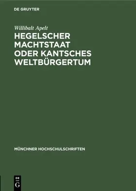 Apelt |  Hegelscher Machtstaat oder Kantsches Weltbürgertum | Buch |  Sack Fachmedien