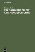 Bock |  Ein Gang durch die Kirchengeschichte | eBook | Sack Fachmedien