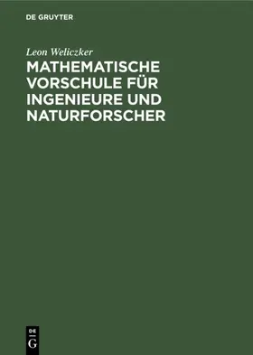 Weliczker |  Mathematische Vorschule für Ingenieure und Naturforscher | eBook | Sack Fachmedien