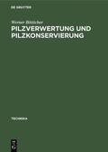 Bötticher |  Pilzverwertung und Pilzkonservierung | Buch |  Sack Fachmedien