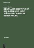 Jacobs |  Destillier-Rektifizier-Anlagen und ihre wärmetechnische Berechnung | Buch |  Sack Fachmedien