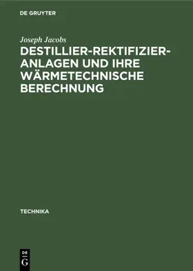 Jacobs |  Destillier-Rektifizier-Anlagen und ihre wärmetechnische Berechnung | eBook | Sack Fachmedien