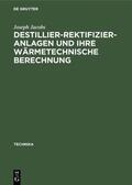 Jacobs |  Destillier-Rektifizier-Anlagen und ihre wärmetechnische Berechnung | eBook | Sack Fachmedien
