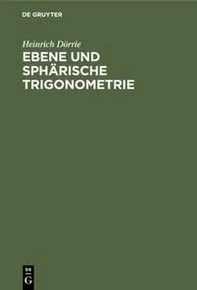 Dörrie |  Ebene und sphärische Trigonometrie | Buch |  Sack Fachmedien