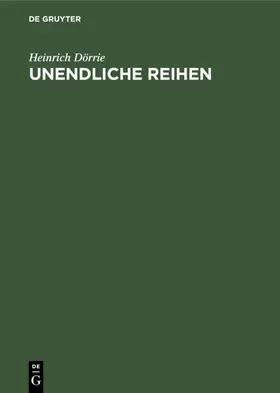 Dörrie |  Unendliche Reihen | eBook | Sack Fachmedien