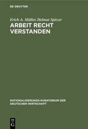 Spitzer / Müller |  Arbeit recht verstanden | Buch |  Sack Fachmedien