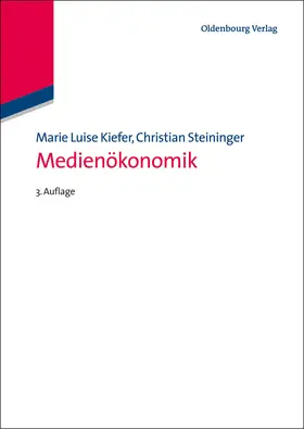 Steininger / Kiefer | Medienökonomik | Buch | 978-3-486-77911-0 | sack.de