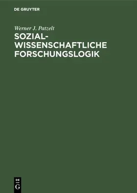 Patzelt |  Sozialwissenschaftliche Forschungslogik | eBook | Sack Fachmedien