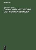 Holler |  Ökonomische Theorie der Verhandlungen | eBook | Sack Fachmedien