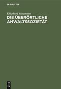 Schumann |  Die überörtliche Anwaltssozietät | eBook | Sack Fachmedien
