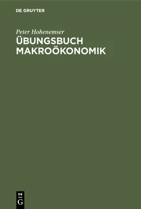 Hohenemser |  Übungsbuch Makroökonomik | eBook | Sack Fachmedien